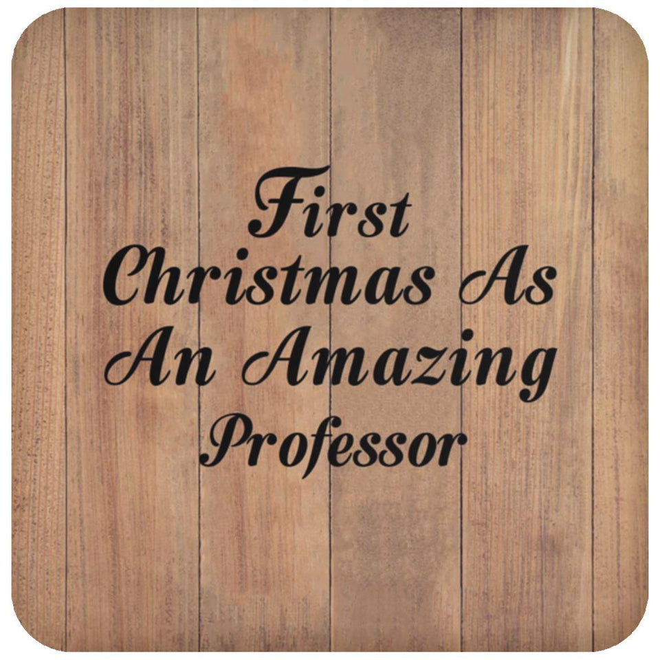 First Christmas As An Amazing Professor - Drink Coaster C