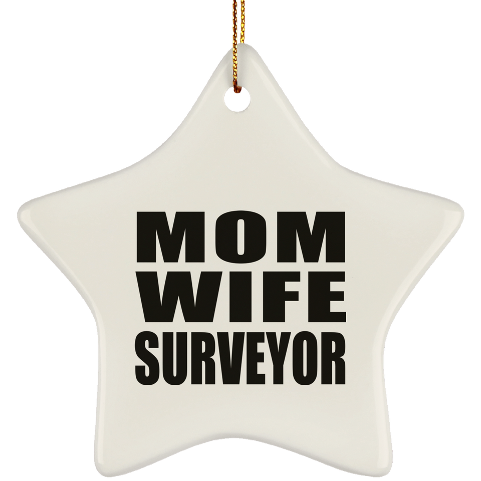 Mom Wife Surveyor - Star Ornament