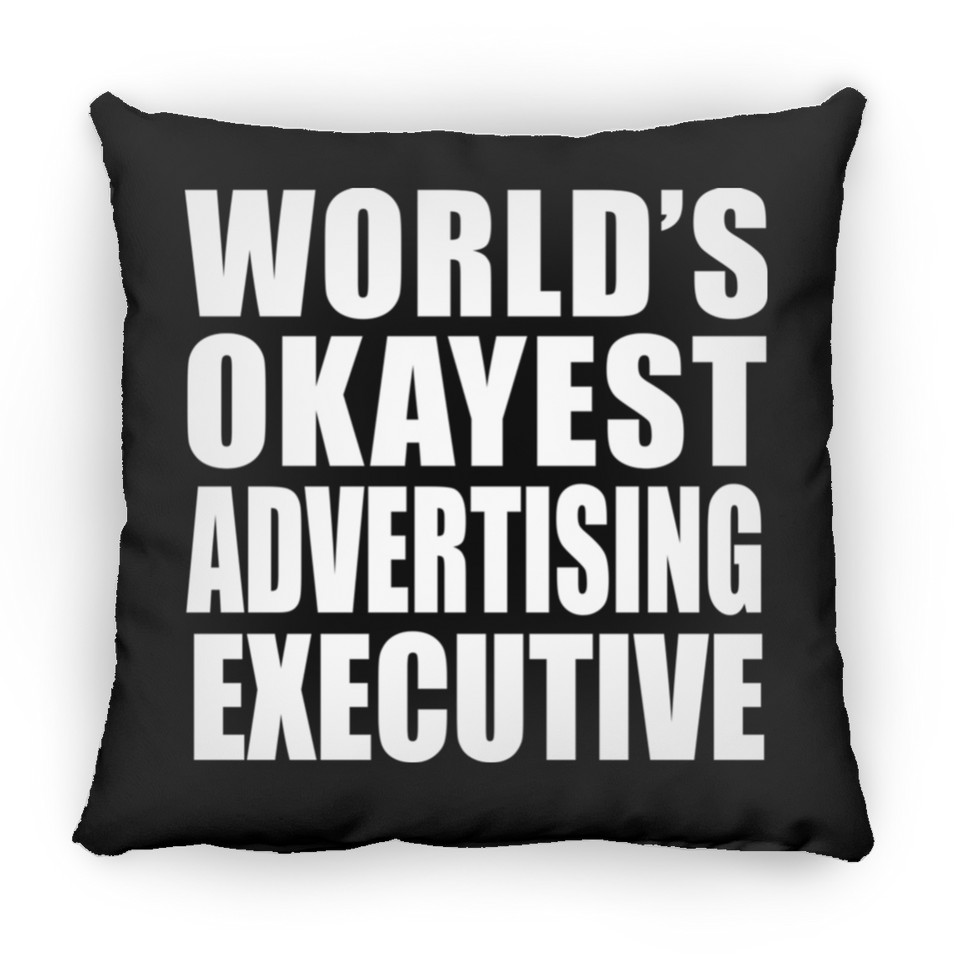 World's Okayest Advertising Executive - Throw Pillow Black