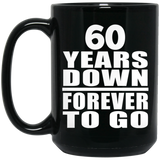 60th Anniversary 60 Years Down Forever to Go - 15oz Coffee Mug Black