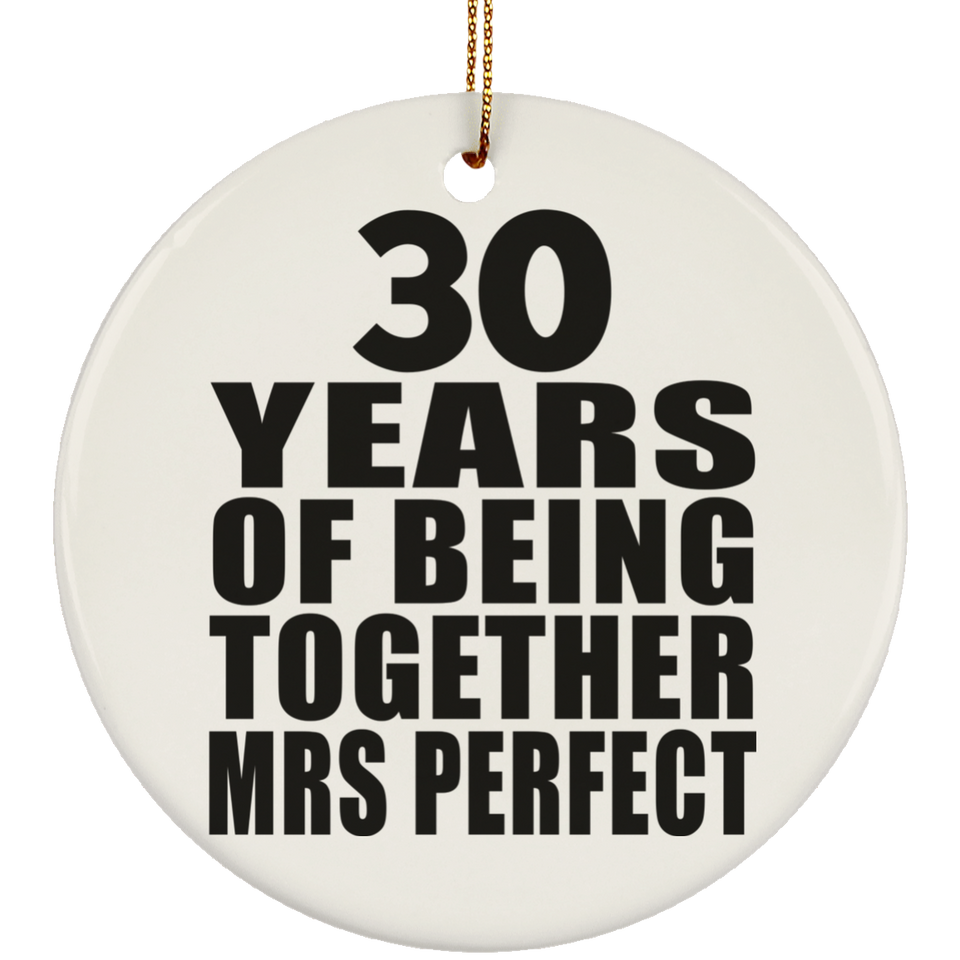 30th Anniversary 30 Years Of Being Mrs Perfect - Circle Ornament