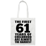 61st Birthday First 61 Years of Childhood Are The Hardest - Tote Bag White