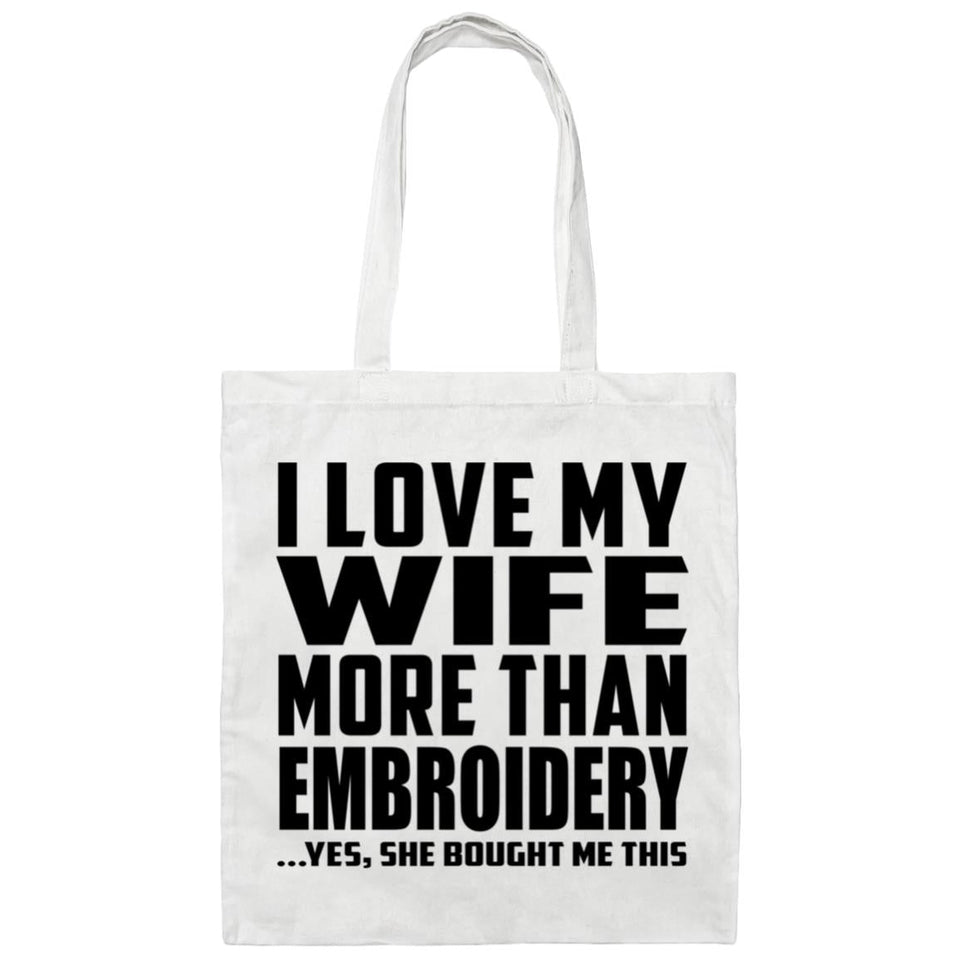 I Love My Wife More Than Embroidery - Tote Bag White