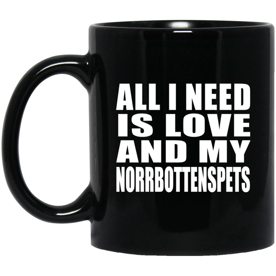 All I Need Is Love And My Norrbottenspets - 11 Oz Coffee Mug Black