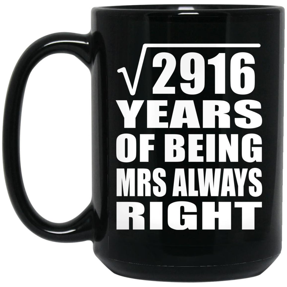 54th Anniversary Square Root of 2916 Years Mrs Always Right - 15oz Coffee Mug Black
