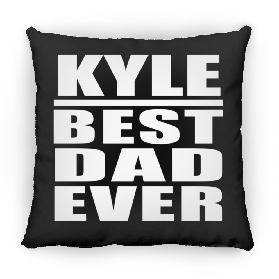 Kyle Best Dad Ever - Throw Pillow Black