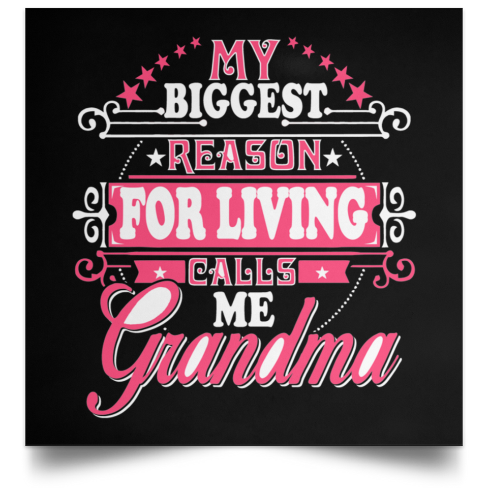 My Biggest Reason For Living Calls Me Grandma - Poster Square