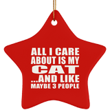 All I Care About Is My Cat - Star Ornament