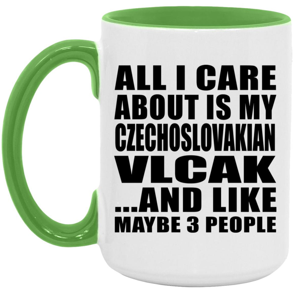 All I Care About Is My Czechoslovakian Vlcak - 15oz Accent Mug Green