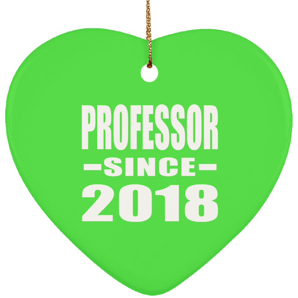 Professor Since 2018 - Heart Ornament