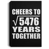 74th Anniversary Cheers To Square Root of 5476 Years Together - Canvas Portrait