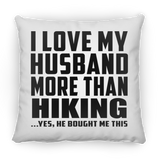 I Love My Husband More Than Hiking - Throw Pillow