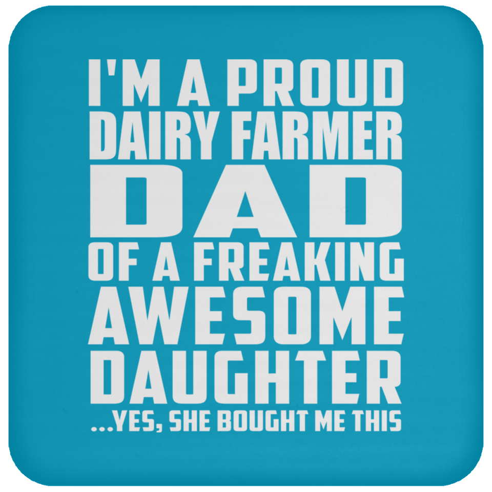 Proud Dairy Farmer Dad Of Awesome Daughter - Drink Coaster