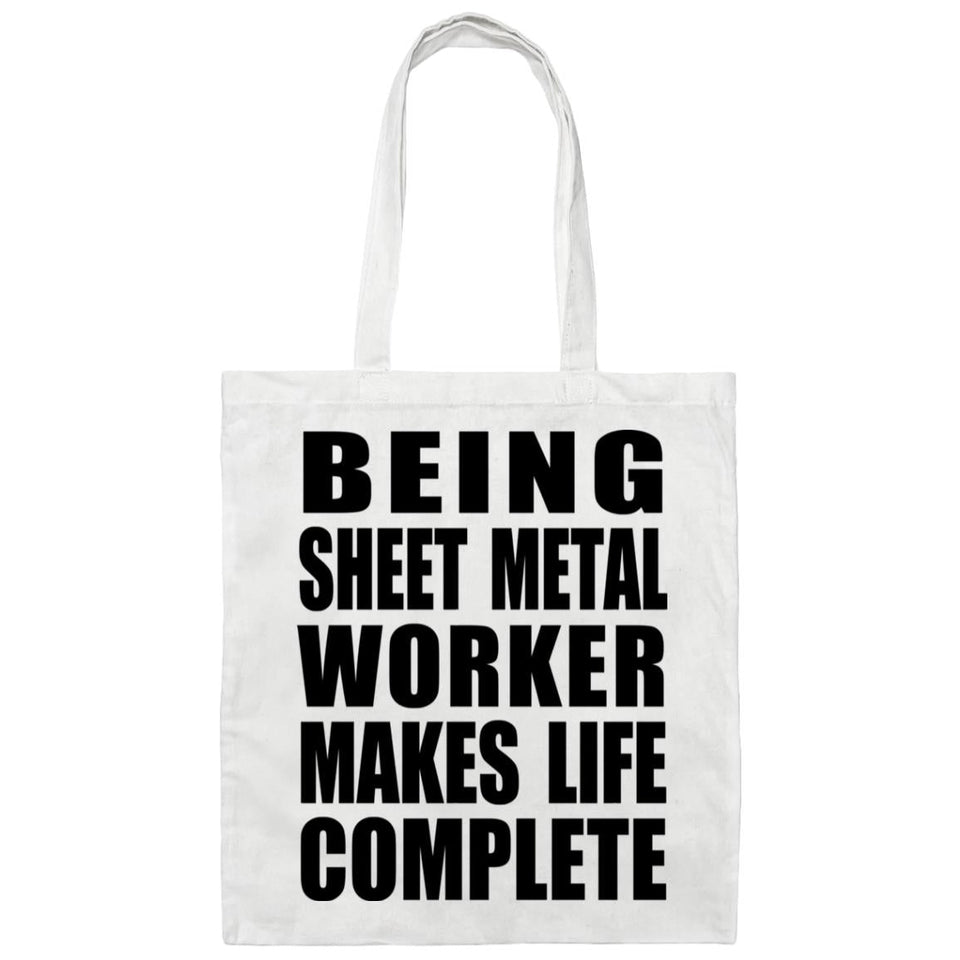 Being Sheet Metal Worker Makes Life Complete - Tote Bag White