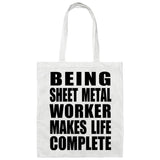 Being Sheet Metal Worker Makes Life Complete - Tote Bag White