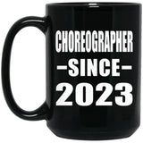Choreographer Since 2023 - 15oz Coffee Mug Black