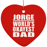 Jorge World's Okayest Dad - Heart Ornament