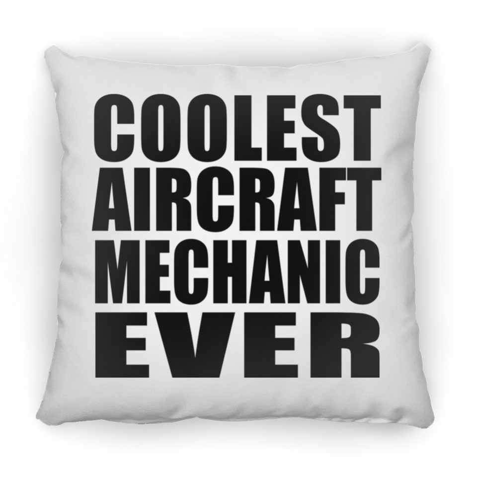 Coolest Aircraft Mechanic Ever - Throw Pillow