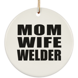 Mom Wife Welder - Circle Ornament