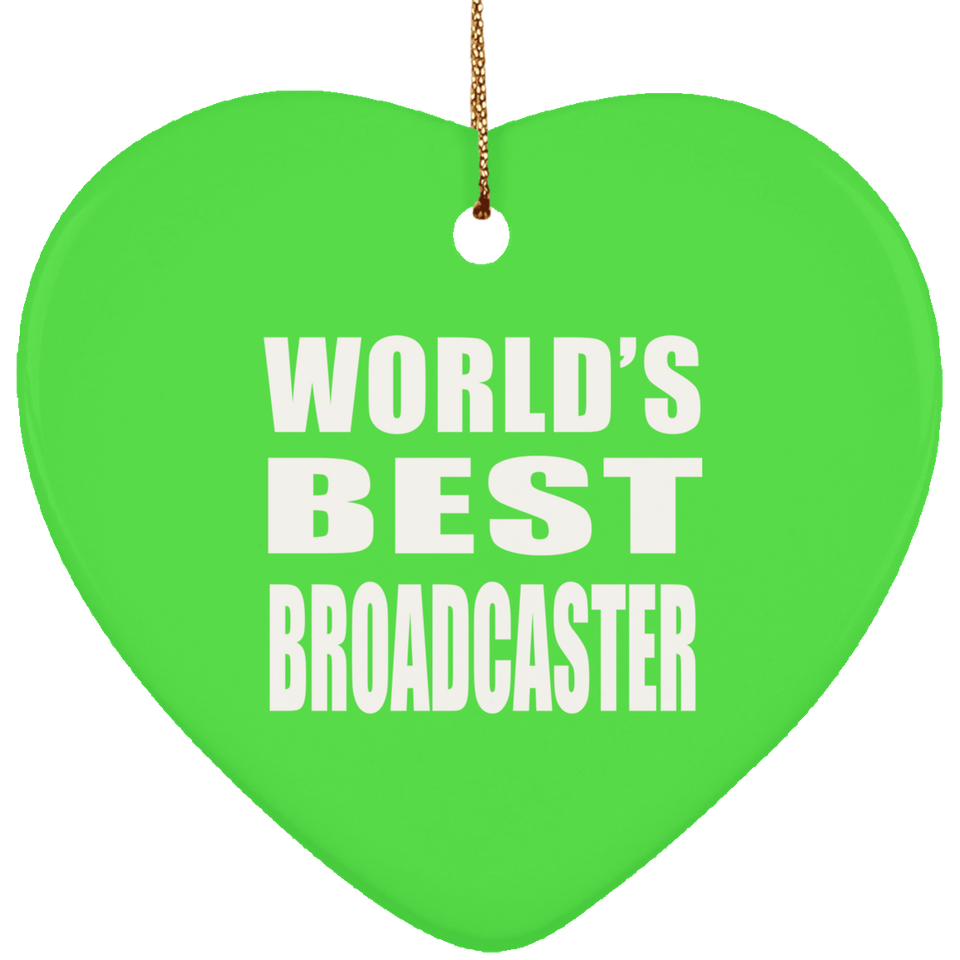 World's Best Broadcaster - Heart Ornament