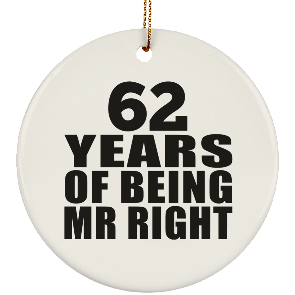 62nd Anniversary 62 Years Of Being Mr Right - Circle Ornament