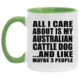 All I Care About Is My Australian Cattle Dog - 11oz Accent Mug Green