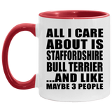All I Care About Is Staffordshire Bull Terrier - 11oz Accent Mug Red