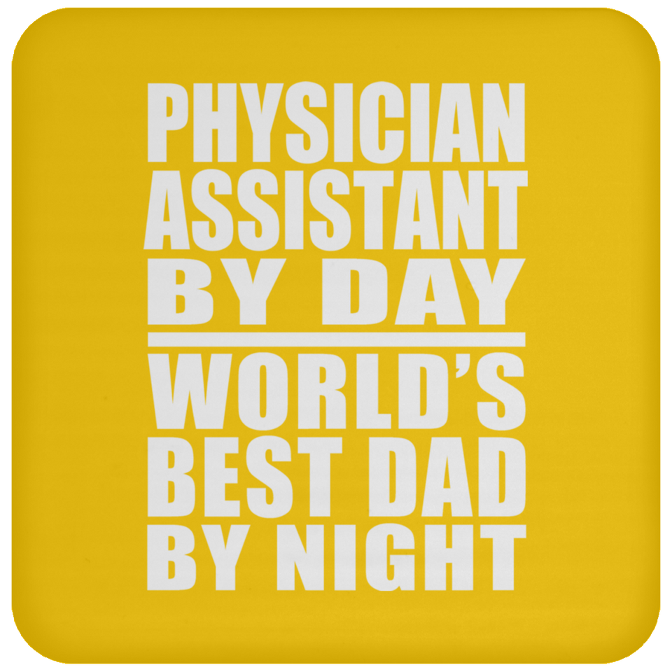 Physician Assistant By Day World's Best Dad By Night - Drink Coaster
