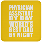Physician Assistant By Day World's Best Dad By Night - Drink Coaster