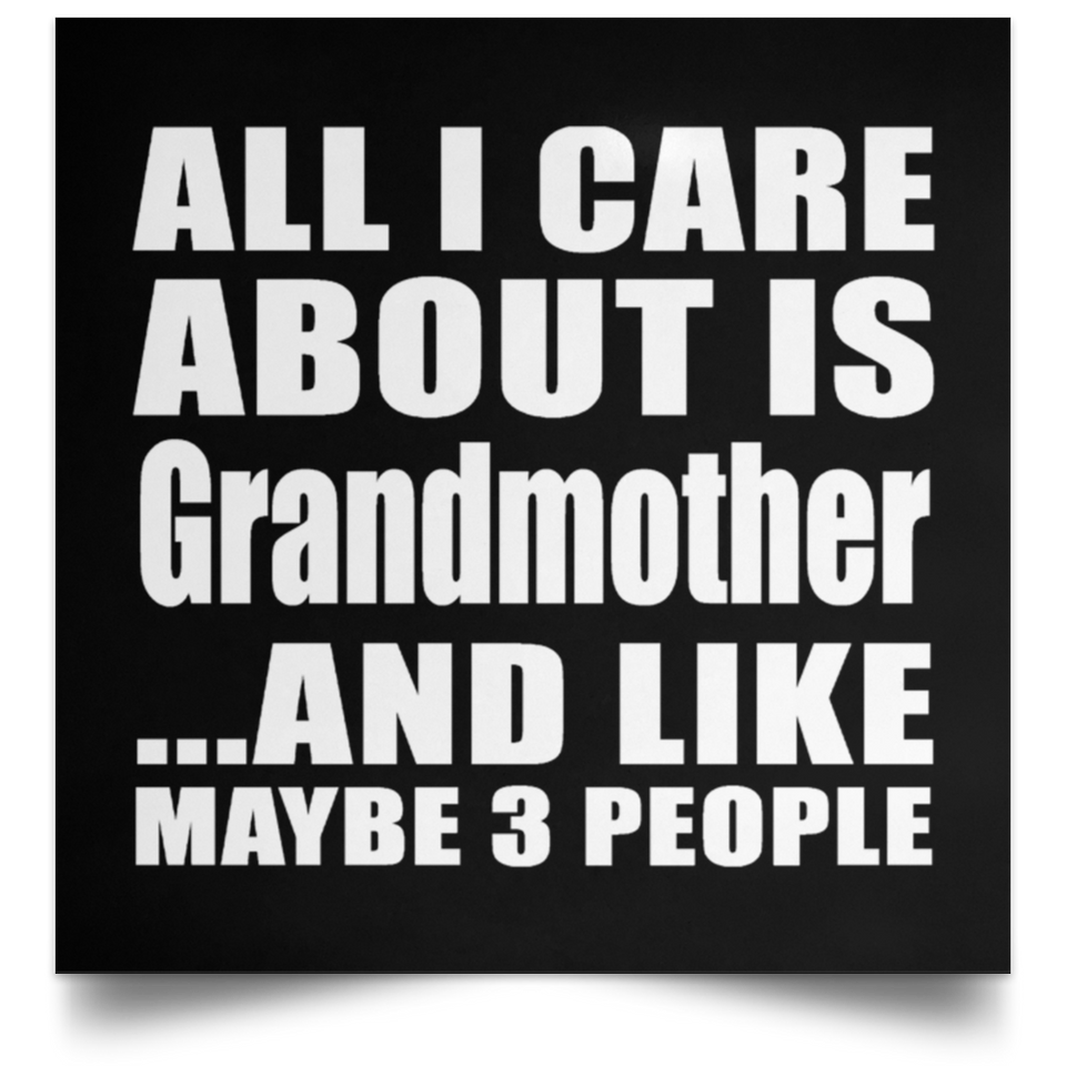 All I Care About Is Grandmother - Poster Square