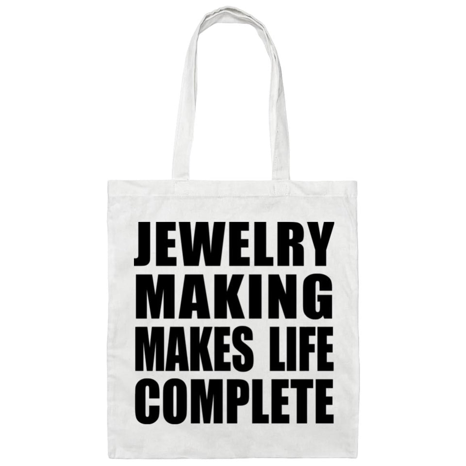Jewelry Making Makes Life Complete - Tote Bag White