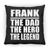 Frank The Dad The Hero The Legend - Throw Pillow Black
