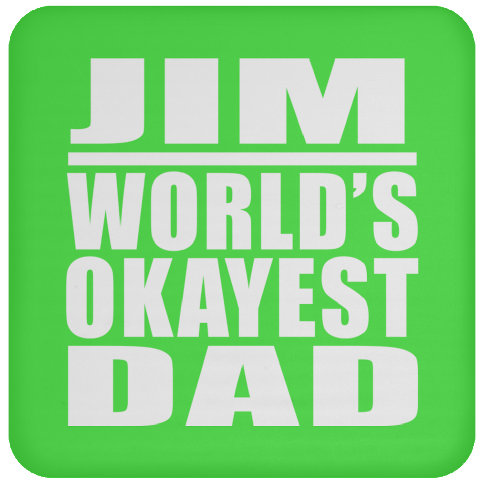 Jim World's Okayest Dad - Drink Coaster