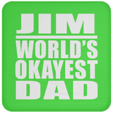 Jim World's Okayest Dad - Drink Coaster