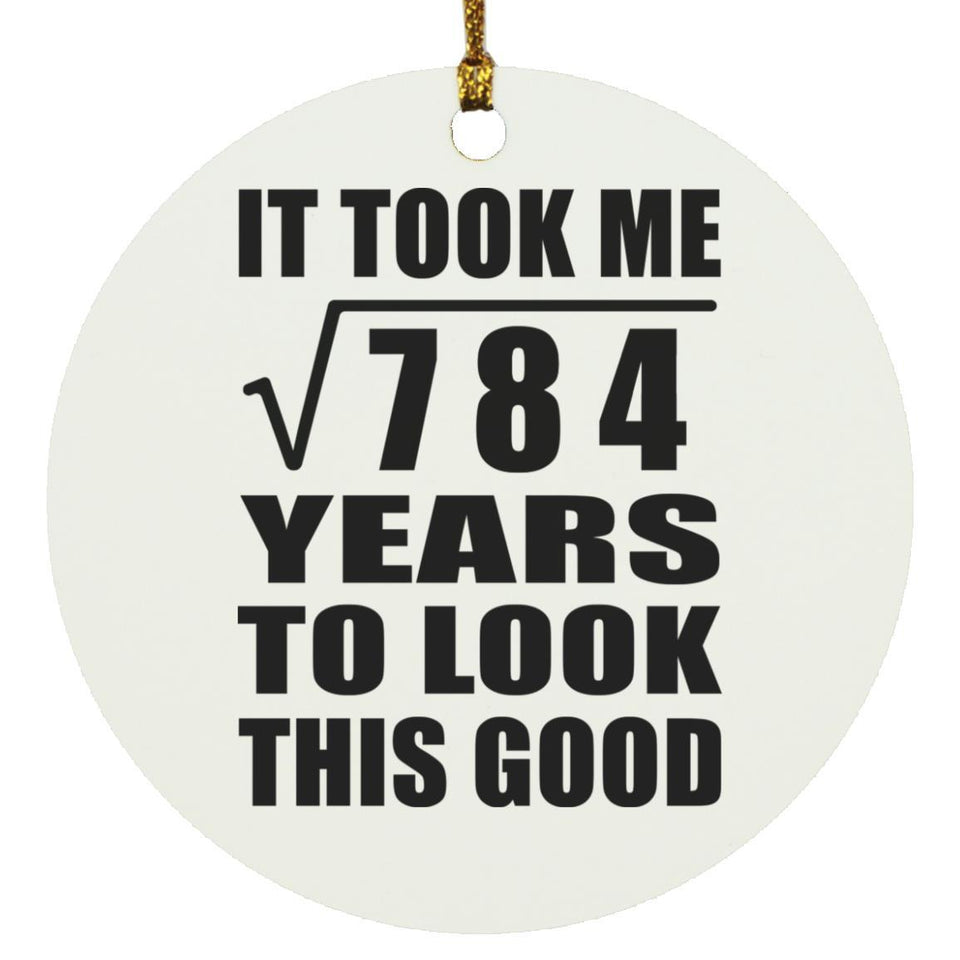 28th Birthday Took Square Root of 784 Years To Look Good - Circle Ornament