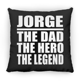 Jorge The Dad The Hero The Legend - Throw Pillow Black