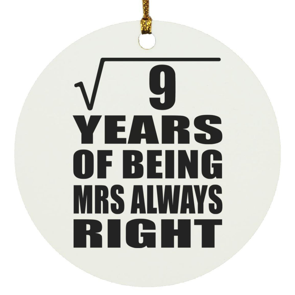 3rd Anniversary Square Root of 9 Years Mrs Always Right - Circle Ornament