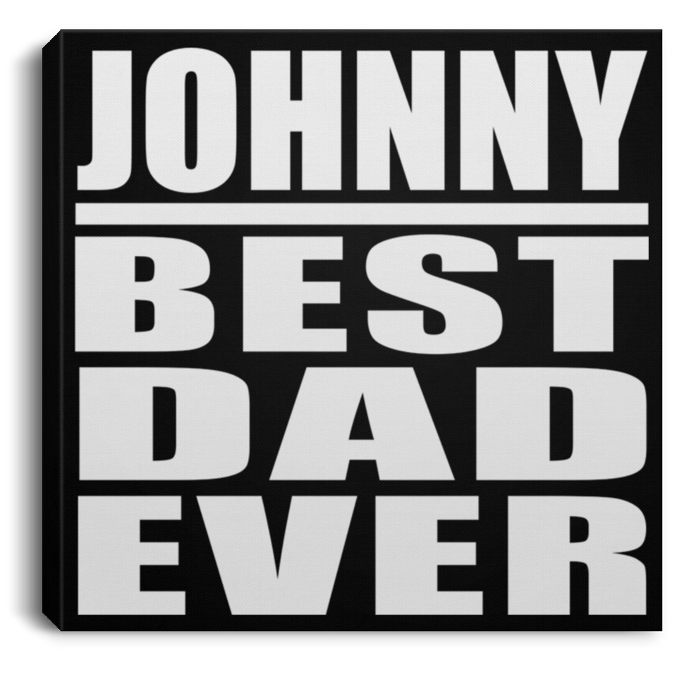 Johnny Best Dad Ever - Canvas Square