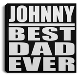 Johnny Best Dad Ever - Canvas Square