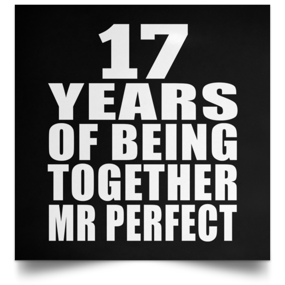 17th Anniversary 17 Years Of Being Mr Perfect - Poster Square