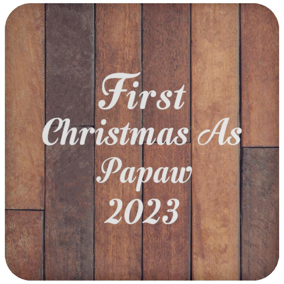 First Christmas As Papaw 2023 - Drink Coaster E