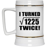 70th Birthday I Turned Square Root of 1225 Twice - Beer Stein