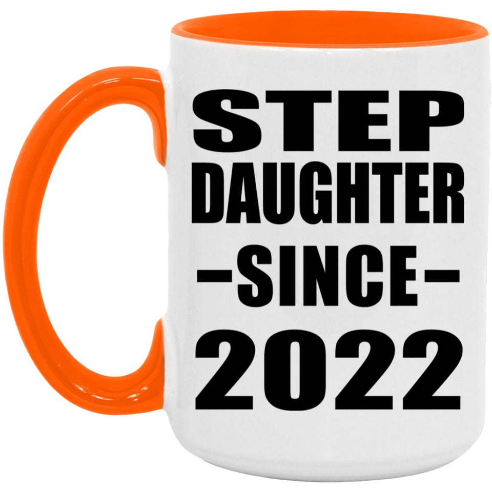 Step Daughter Since 2022 - 15oz Accent Mug Orange