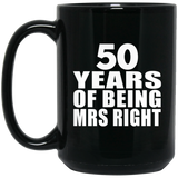 50th Anniversary 50 Years Of Being Mrs Right - 15 Oz Coffee Mug Black