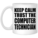 Keep Calm and Trust The Computer Technician - 11oz Coffee Mug