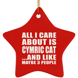 All I Care About Is Cymric Cat - Star Ornament