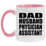 Dad Husband Physician Assistant - 11oz Accent Mug Pink