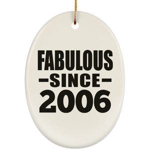 18th Birthday Fabulous Since 2006 - Oval Ornament