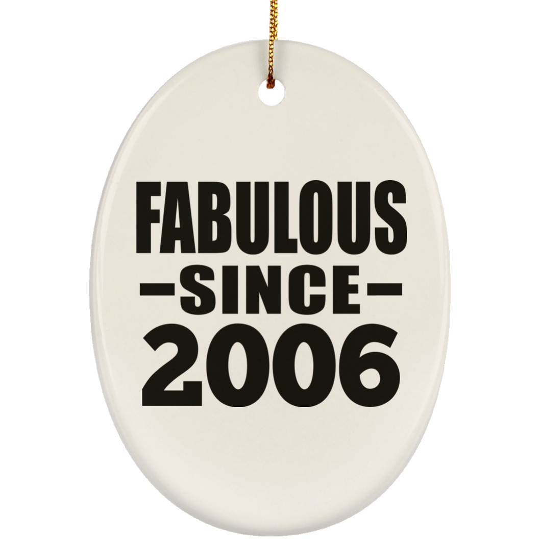 18th Birthday Fabulous Since 2006 - Oval Ornament