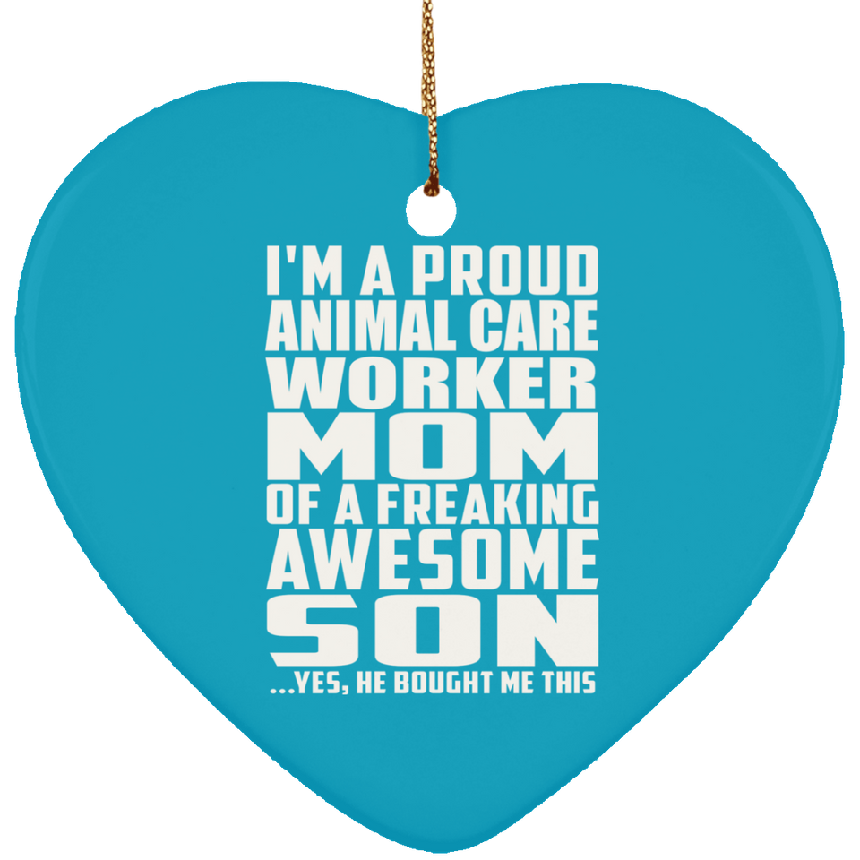 Proud Animal Care Worker Mom Of Awesome Son - Heart Ornament